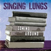 Singing Lungs Coming Around