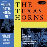 Texas Horns, The Blues Gotta Holda Me