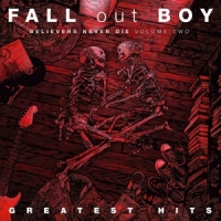 Fall Out Boy Believers Never Die