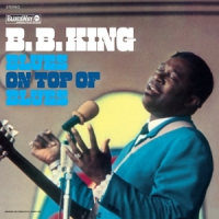 King, B.b. Blues On Top Of Blues -ltd-