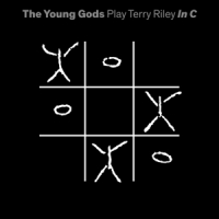 Young Gods, The Play Terry Riley In C