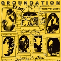 Groundation Time To Unite/rebel (10")