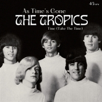Tropics, The As Time S Gone/time (take The Time)