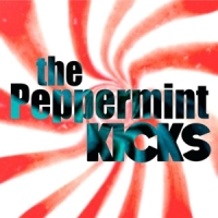 Peppermint Kicks, The The Peppermint Kicks