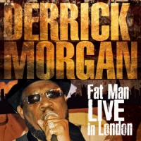 Morgan, Derrick Fat Man Live In London