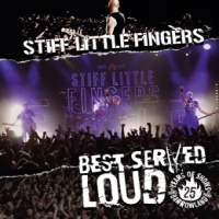 Stiff Little Fingers Best Served Loud - Live At Barrowland