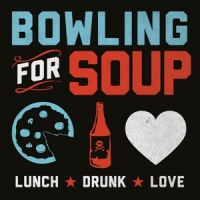 Bowling For Soup Lunch. Drunk. Love -coloured-