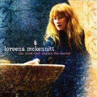 Mckennitt, Loreena Wind That Shakes The Barlbarley