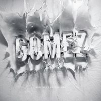 Gomez Whatever S On Your Mind