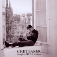 Baker, Chet Complete Milan Sessions