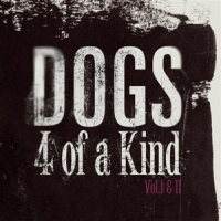 Dogs (france) 4 Of A Kind Vol. 1&2