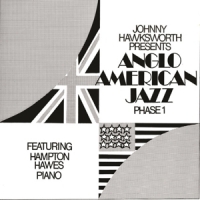 Hawksworth, Johnny -& Hampton Hawes- Anglo American Jazz Phase 1
