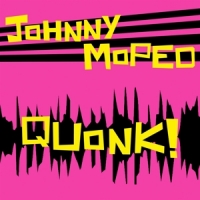 Johnny Moped Quonk! -coloured-