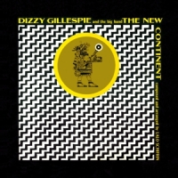 Gillespie, Dizzy New Continent + 4