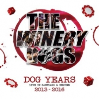 Winery Dogs Dog Years Live In Santiago & Beyond 2013-2016