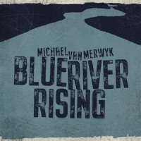 Van Merwyk, Michael Blue River Rising