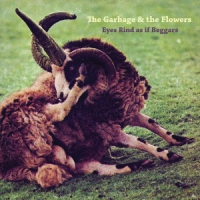 Garbage & The Flowers Eyes Rind As If Beggars (lp+cd)