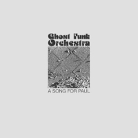 Ghost Funk Orchestra Song For Paul