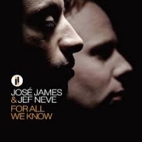 James, Jose & Jef Neve For All We Know -hq-