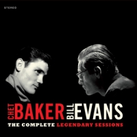 Baker, Chet & Bill Evans Complete Legendary Sessions