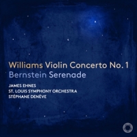 Ehnes, James Williams: Violin Concerto No. 1 - Bernstein: Serenade