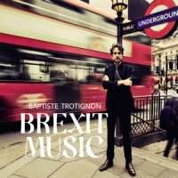 Trotignon, Baptiste Brexit Music