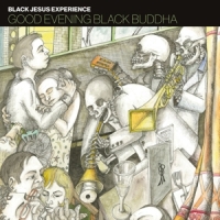 Black Jesus Experience Good Evening Black Buddha