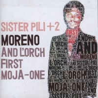 Moreno & L Orch First Moja-one Sister Pili & 2