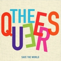 Queers, The Save The World