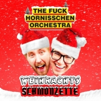 Fuck Hornisschen Orchestra, The Weihnachtsschmonzette