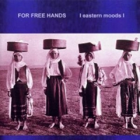 For Free Hands Eastern Moods