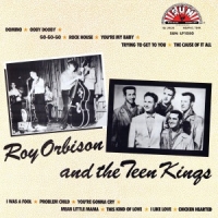 Orbison, Roy And The Teen And The Teen Kings -hq-