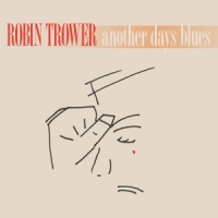 Trower, Robin Another Days Blues