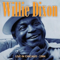 Dixon, Willie Live In Chicago-1984