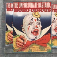 Unfortunate Bastard, The Hobo Circus