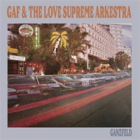Gaf & The Love Supreme Arkestra Ganzfeld