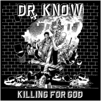Dr. Know Killing For God