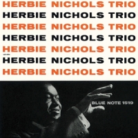 Herbie Nichols Trio Herbie Nichols Trio