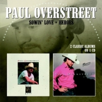 Overstreet, Paul Sowin' Love/heroes
