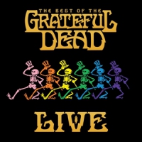 Grateful Dead Best Of The Grateful Dead Live