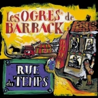 Ogres De Barback, Les Rue Du Temps