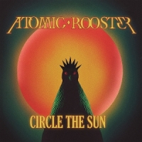 Atomic Rooster Circle The Sun
