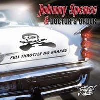 Spence, Johnny -& Doctor S Order- Full Throttle No Brake