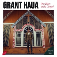 Haua, Grant Ora Blues At The Chapel