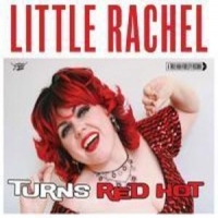 Little Rachel & The Hogs Of Rhythm When A Blue Note Turns Red Hot