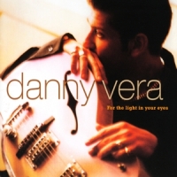 Vera, Danny For The Light In Your Eyes