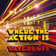Waterboys Where The Action Is -deluxe 2cd-