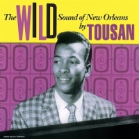 Toussaint, Allen Wild Sound Of New Orleans -reissue-