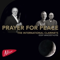 International Clarinets & Eddy Vanoosthuyse Prayer For Peace