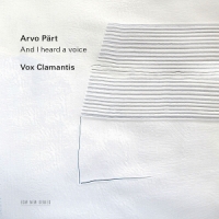 Vox Clamantis Arvo Part: And I Heard A Voice